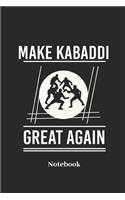 Make Kabaddi Great Again Notebook: Liniertes Notizbuch Für Indien Und Kabaddi Fans - Notizheft Klatte Für Männer, Frauen Und Kinder