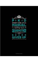 Pkd Doesn't Come with a Manual It Comes with a Grandmother Who Never Gives Up: Accounts Journal
