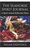 The Seahorse Spirit Journal: A Spirit Animal Reflection Diary