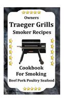 Owners Traeger Grill & Smoker Recipes