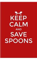 Keep Calm And Save Spoons