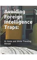 Avoiding Foreign Intelligence Traps
