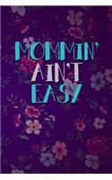 Mommin' Ain't Easy