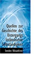 Quellen Zur Geschichte Des Untergangs LIVL Ndischer Selbst Ndigkeit