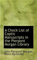 A Check List of Coptic Manuscripts in the Pierpont Morgan Library