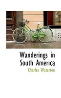 Wanderings in South America