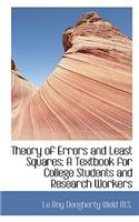 Theory of Errors and Least Squares; A Textbook for College Students and Research Workers