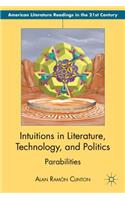 Intuitions in Literature, Technology, and Politics: Parabilities(American Literature Readings in the 21st Century)