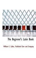 The Beginner's Latin Book