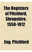 The Registers of Pitchford, Shropshire. 1558-1812