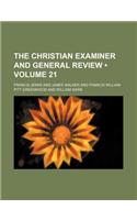 The Christian Examiner and General Review (Volume 21)
