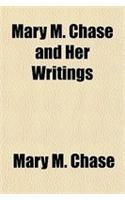 Mary M. Chase and Her Writings