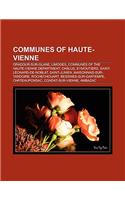 Communes of Haute-Vienne: Oradour-Sur-Glane, Limoges, Communes of the Haute-Vienne Department, Chalus, Eymoutiers, Meuzac, Bellac(English)