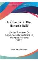 Les Guerres Du Dix-Huitieme Siecle