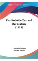 Der Kolloide Zustand Der Materie (1913): (German)