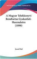 A Magyar Telekkonyvi Rendtartas Gyakorlati-Hasznalatra (1898)