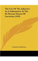 The Use of the Adjective as a Substantive in the de Rerum Natura of Lucretius (1910)