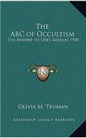 The ABC of Occultism