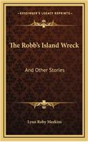 The Robb's Island Wreck: And Other Stories