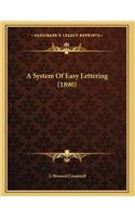 A System Of Easy Lettering (1890)