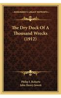 Dry Dock of a Thousand Wrecks (1912)