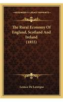 The Rural Economy Of England, Scotland And Ireland (1855)