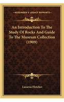 Introduction to the Study of Rocks and Guide to the Museum Collection (1909)