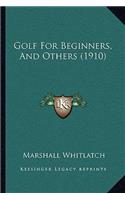 Golf for Beginners, and Others (1910)