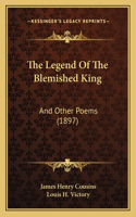 The Legend Of The Blemished King