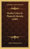 Studia Critica In Plutarchi Moralia (1889)