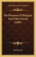 Pleasures Of Religion And Other Poems (1860)