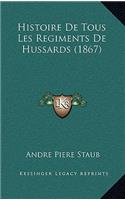 Histoire De Tous Les Regiments De Hussards (1867)