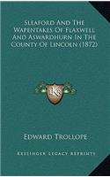 Sleaford And The Wapentakes Of Flaxwell And Aswardhurn In The County Of Lincoln (1872)