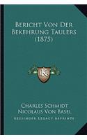 Bericht Von Der Bekehrung Taulers (1875)