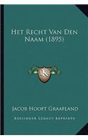 Het Recht Van Den Naam (1895): (Dutch)