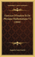 Exercices D'Analyse Et De Physique Mathematique V2 (1844): (French)
