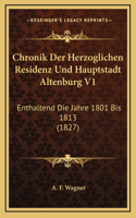 Chronik Der Herzoglichen Residenz Und Hauptstadt Altenburg V1