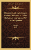 Riconoscimento Delle Sentenze Straniere Di Divorzio In Ordine Alla Seconda Convenzione Dell' Aia 12 Giugno 1902