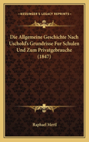 Allgemeine Geschichte Nach Uschold's Grundrisse Fur Schulen Und Zum Privatgebrauche (1847)