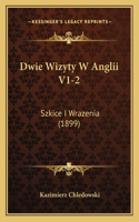 Dwie Wizyty W Anglii V1-2