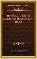 The Musical Guide For Singing And The Piano-Forte (1845)