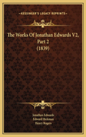 The Works Of Jonathan Edwards V2, Part 2 (1839)