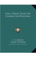 Half Hour Talks On Character Building