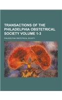 Transactions of the Philadelphia Obstetrical Society Volume 1-3