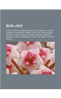Bon Jovi: Albumy Bon Jovi, Single Bon Jovi, Jon Bon Jovi, Richie Sambora, We Weren't Born to Follow, Wanted Dead or Alive, Have a Nice Day, Thank You for Lovi(Polish)