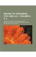 Report of Progress 1874-1889, A-Z. (Volume 4, V. 2)