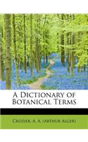 A Dictionary of Botanical Terms