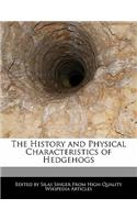 The History and Physical Characteristics of Hedgehogs