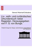 LIV-, Esth- Und Curlandisches Urkundenbuch Nebst Regesten. Herausgegeben Von F. G. Von Bunge, Band 8.