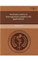 Stochastic Orders in Heterogeneous Samples with Applications: (English)